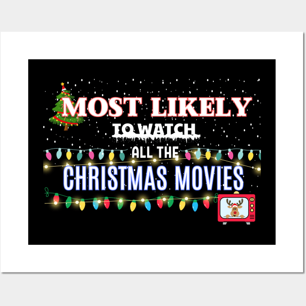 Most Likely to Watch All The Christmas Movies Wall Art by CharismaShop